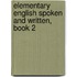Elementary English Spoken and Written, Book 2
