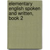 Elementary English Spoken and Written, Book 2 door Lamont Foster Hodge