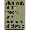 Elements Of The Theory And Practice Of Physic door George Gregory