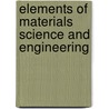 Elements of Materials Science and Engineering door Lawrence Van Vlack