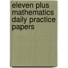 Eleven Plus Mathematics Daily Practice Papers door Nicholas Geoffrey Stevens
