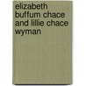 Elizabeth Buffum Chace And Lillie Chace Wyman door Elizabeth Stevens