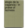 Elogio de la vagancia / In Praise of Laziness door Guillermo Fadanelli