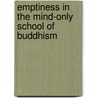 Emptiness In The Mind-Only School Of Buddhism door Jeffrey Hopkins