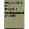 Encounters With Florida's Endangered Wildlife door Douglas Alderson