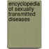 Encyclopedia of Sexually Transmitted Diseases