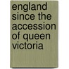 England Since The Accession Of Queen Victoria door Edward Henry Michelsen