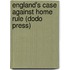 England's Case Against Home Rule (Dodo Press)