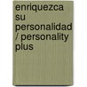 Enriquezca su personalidad / Personality Plus door Florence Littauer
