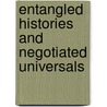 Entangled Histories And Negotiated Universals door Wolf Lepenies