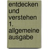 Entdecken und Verstehen 1. Allgemeine Ausgabe by Unknown