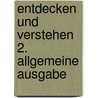 Entdecken und Verstehen 2. Allgemeine Ausgabe by Unknown
