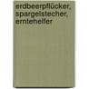Erdbeerpflücker, Spargelstecher, Erntehelfer door Jörg Becker