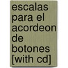 Escalas Para El Acordeon De Botones [with Cd] door Foncho Castellar