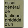 Essai Général De Tactique: Prédédé D'Un door Franois-Apolline Guibert