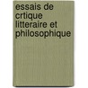 Essais De Crtique Litteraire Et Philosophique door Rene Gillouin