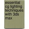 Essential Cg Lighting Techniques With 3ds Max door Darren Brooker