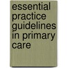 Essential Practice Guidelines in Primary Care door Neil S. Skolnik