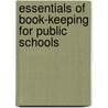Essentials Of Book-Keeping For Public Schools door Charles W. Childs