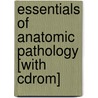 Essentials Of Anatomic Pathology [with Cdrom] by Liang Cheng