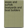 Essex And Suffolk Boatyards And Boat Builders by Michael Charles Davies