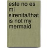 Este No Es Mi Sirenita/That is not my Mermaid door Fiona Watts