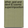 Ether, God and Devil & Cosmic Superimposition by Wilhelm Reich