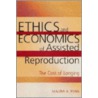 Ethics And Economics Of Assisted Reproduction door Maura A. Ryan