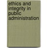 Ethics And Integrity In Public Administration by Unknown