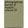 Ethnographical Survey of Mysore..., Volume 31 door Hebbalalu Velpanuru Nanjundayya