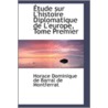 Etude Sur L'Histoire Diplomatique De L'Europe door Marquis Horace Dominique de Barral de Montferrat