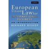 European Union Law For International Business door Bernard Bishop