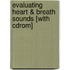Evaluating Heart & Breath Sounds [with Cdrom]