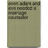 Even Adam And Eve Needed A Marriage Counselor