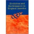 Evolution And Environment In Tropical America