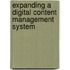 Expanding a Digital Content Management System