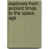 Explorers From Ancient Times To The Space Age