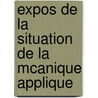 Expos de La Situation de La McAnique Applique door Edouard Phillips