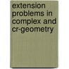 Extension Problems In Complex And Cr-Geometry door Alberto Saracco