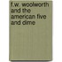 F.W. Woolworth and the American Five and Dime