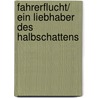 Fahrerflucht/ Ein Liebhaber des Halbschattens door Alfred Andersch