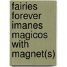 Fairies Forever Imanes Magicos with Magnet(s) by Editors of Silver Dolphin En Espanol
