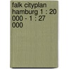 Falk Cityplan Hamburg 1 : 20 000 - 1 : 27 000 door Onbekend
