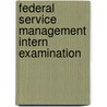 Federal Service Management Intern Examination by Jack Rudman