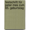 Festschrift für Peter Mes zum 65. Geburtstag by Unknown