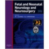 Fetal and Neonatal Neurology and Neurosurgery by Malcolm I. Levene