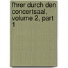 Fhrer Durch Den Concertsaal, Volume 2, Part 1 by Hermann Kretzschmar
