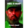 Fidel Is Dead! A Novel Of The Cuban Aftermath door Richard K. Manoff