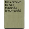 Films Directed By Paul Mazursky (Study Guide) door Onbekend