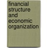 Financial Structure and Economic Organization door Robert M. Townsend